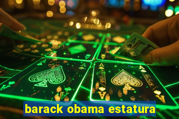 barack obama estatura